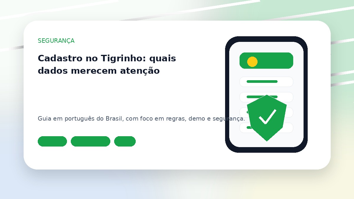 Cadastro no Tigrinho: quais dados merecem atenção