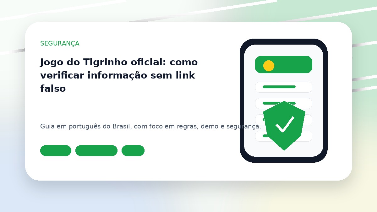 Jogo do Tigrinho oficial: como verificar informação sem link falso